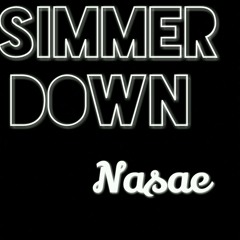 Simmer Down - Nasae