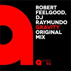 Robert Feelgood & DJ Raymundo - Gravity