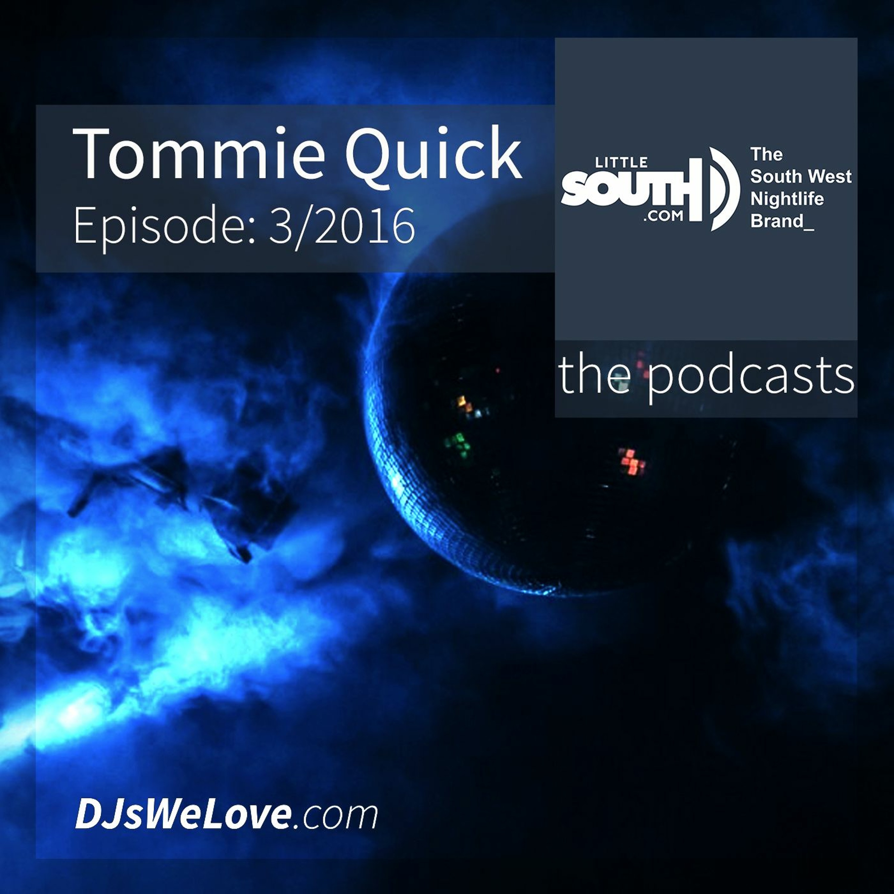 Episode 3/2016 | Tommie Quick | Littlesouth - the podcasts