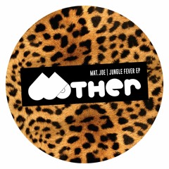 OUT NOW : MOTHER043 : MAT.JOE - JUNGLE FEVER EP