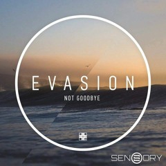 Evasion Ft Hannah Lux - Not Goodbye [Free DL]