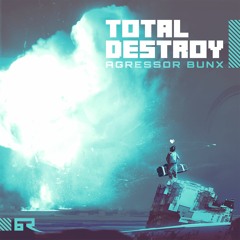 Agressor Bunx - Total Destroy