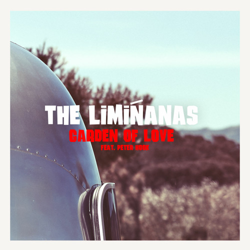 The Limiñanas - Garden Of Love (feat. Peter Hook)