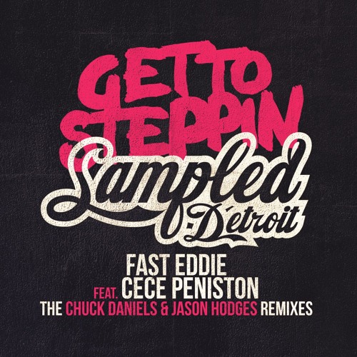 Fast Eddie & CeCe Peniston "Get To Steppin (Jason Hodges & Chuck Daniels 2016 Remix)" - BR Debuts