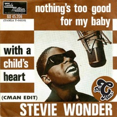 Stevie - Nothing's Too Good For My Baby (CMAN Edit) - Free Download💥