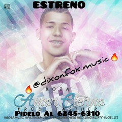 Amor Eterno - El Boza [Instagram @dixonfox.music]