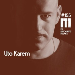 My Favourite Freaks Podcast # 155 Uto Karem