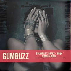 Rihanna feat. Drake - Work [Gumbuzz Dembow Remix] - 2016 | BUY ➡ FREE DL