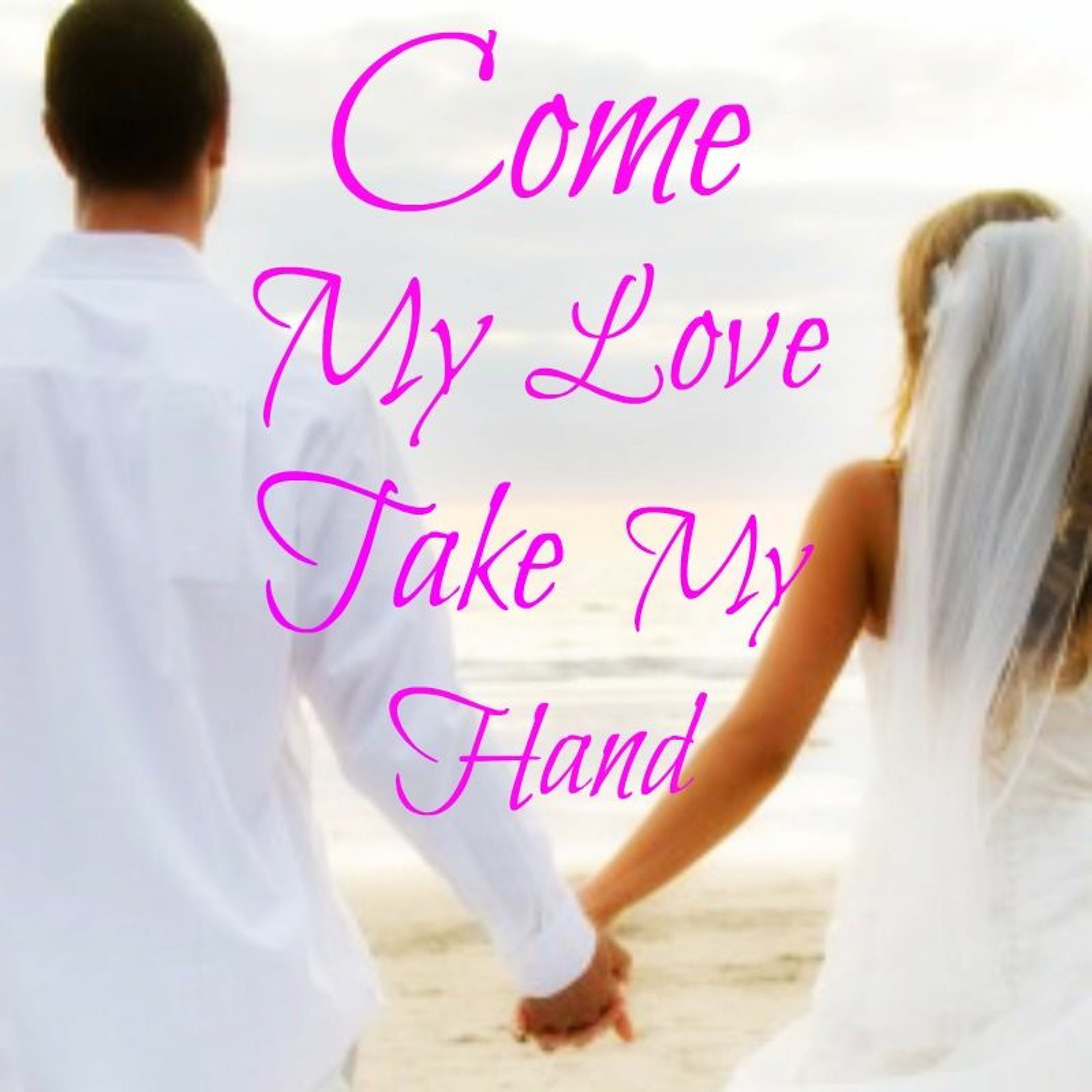 Come My Love Take My Hand episode artwork