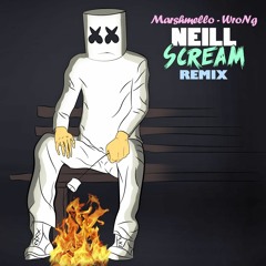 Marshmello - WroNg (Neill Scream REMIX)