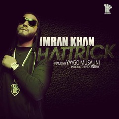 IMRAN KHAN NEW SONG Hattrick (feat. Yaygo Musalani )
