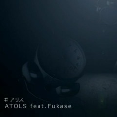 [ATOLS ft. Fukase] ALICE [ アリス オリジナル]
