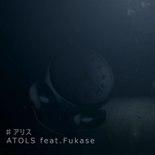 [ATOLS ft. Fukase] ALICE [ アリス オリジナル]