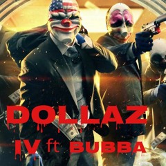 IV ft. BUBBA - DOLLAZ