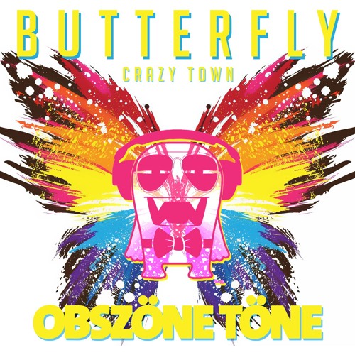 Stream Crazy Town - Butterfly (Obszöne Töne Edit) by Obszöne Töne | Listen  online for free on SoundCloud
