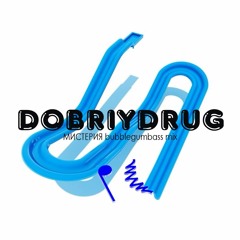 DOBRIYDRUG - 3016k MIX