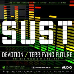 Sust - Devotion/Terrifying Future - Out Now!!!