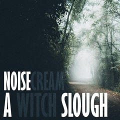 Noisecream [MCSW] - A Witch Slough