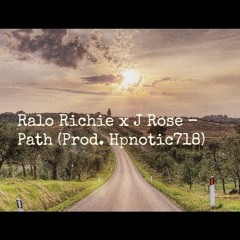 Ralo Richie x J Rose - Path(Prod. Hpnotic718)