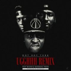 Hot Boy Turk Feat. Boosie Badazz & Bankroll Fresh - Ugghhh (Remix)