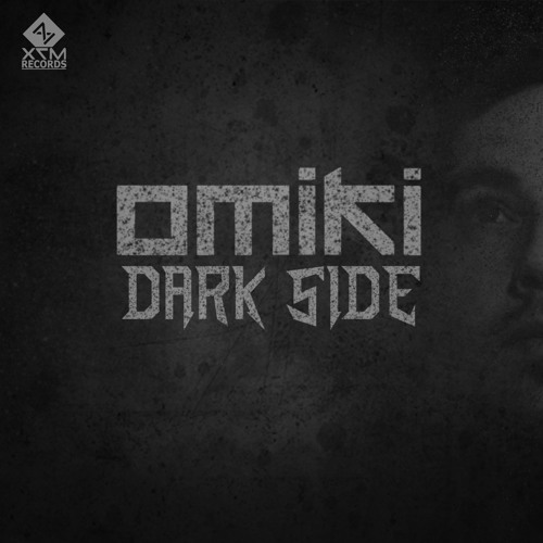 Omiki - Dark Side (OUT NOW @ X7M RECORDS)FULL VERSION
