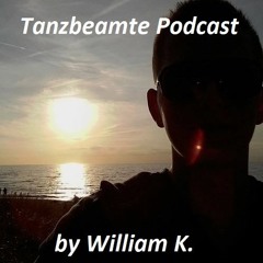 Tanzbeamte Podcast by William K. SE03E16