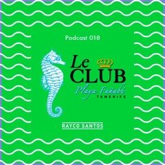 LeClub Beach Sounds 018 (12/02/16) mixed by Rayco Santos