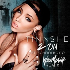 Tinashe - 2 On Ft. Schoolboy Q (Wax Motif Remix)