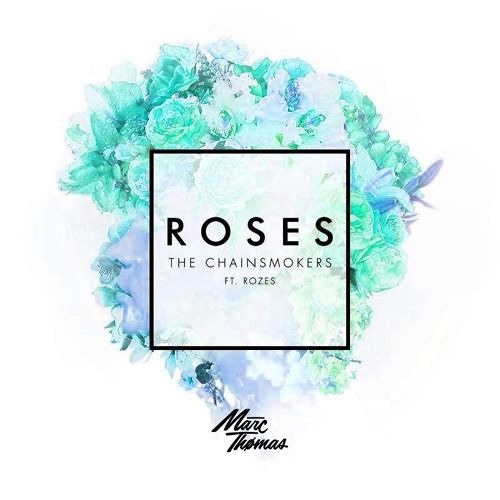 Chainsmokers - Roses (Feat. ROZES) - [Marc Thomas Remix]