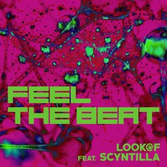 Look @ F Feat. Scyntilla - Feel The Beat (Megamix)