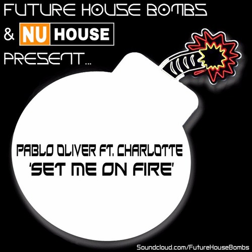Pablo Oliver Ft. Charlotte - Set Me On Fire (Techtite Remix) [3rd Place]