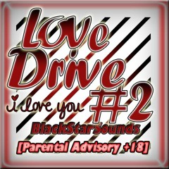 Love Drive 2016 Part 2 `Blackstarsounds`
