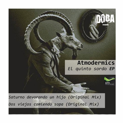 Atmodermics Saturno Devorando A Un Hijo Original Mix By Doga Records On Soundcloud Hear The World S Sounds