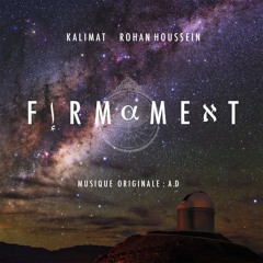 FIRMAMENT ft. Rohan Houssein & Kalimat