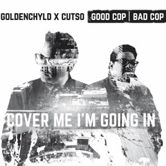 Cukui Presents: Cover Me I'm Going In - Goldenchyld and Cutso
