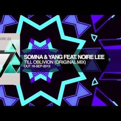 Somna Yang Feat. Noire Lee - Till Oblivion (Original Mix)