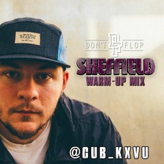 KXVU - Don't Flop Sheffield Warm-Up Mix