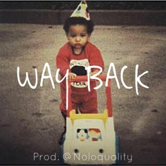 Way Back (Prod. @NoloQuality)