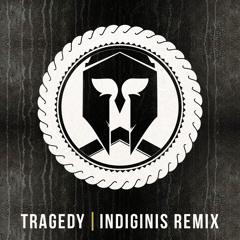 Always Never - Tragedy (Indiginis Remix)