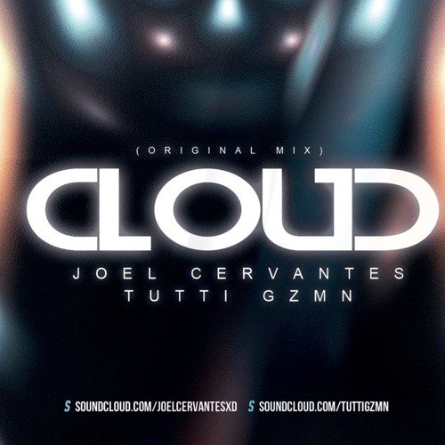 Cloud - Joel Cervantes & Tutti Gzmn DEMO