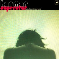 Har Mar Superstar - Youth Without Love