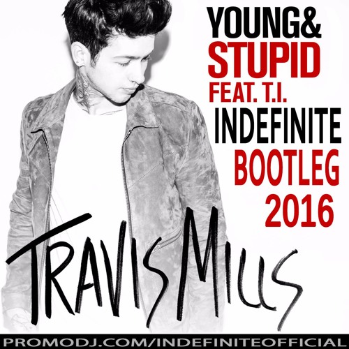 Travis Mills feat. T.I. - Young & Stupid (Usuka Bootleg) | Free Download