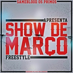 Sameblood Os Primos - Show de Março (Produzido Por Fly) (Fev de 2016)