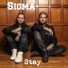 Sigma - Stay (Maduk Remix)