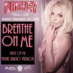 Britney Spears - Breathe On Me (Piece Of Me/Vegas Studio Version)