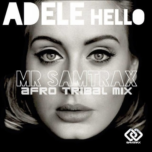 Adele - Hello (Mr Samtrax AfroTibal Mix) FREE