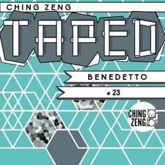 Benedetto - Ching Zeng Taped #23
