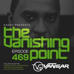 Dj Vangar - The Vanishing Point Episode 469 Guest Mix