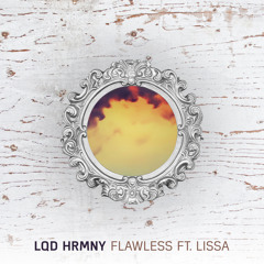 Lqd Hrmny - Flawless ft. LissA