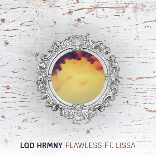 Lqd Hrmny - Flawless ft. LissA